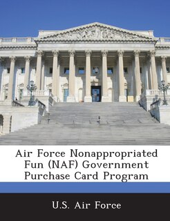 Couverture_Air Force Nonappropriated Fun (naf) Government Purchase Card Program