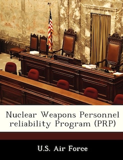 Front cover_Nuclear Weapons Personnel Reliability Program (prp)