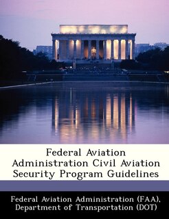 Front cover_Federal Aviation Administration Civil Aviation Security Program Guidelines