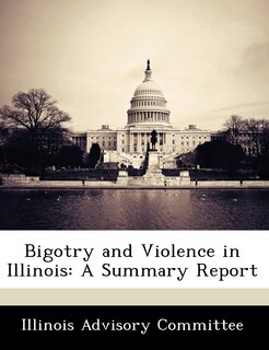 Front cover_Bigotry And Violence In Illinois