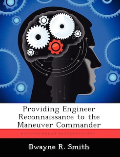 Front cover_Providing Engineer Reconnaissance To The Maneuver Commander