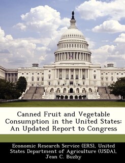 Canned Fruit And Vegetable Consumption In The United States: An Updated Report To Congress