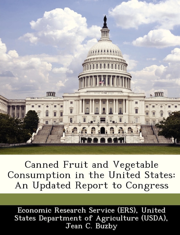 Canned Fruit And Vegetable Consumption In The United States: An Updated Report To Congress