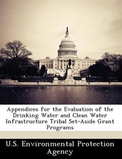Couverture_Appendices For The Evaluation Of The Drinking Water And Clean Water Infrastructure Tribal Set-aside Grant Programs