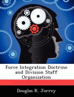 Front cover_Force Integration Doctrine And Division Staff Organization