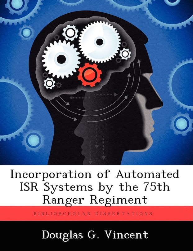 Incorporation Of Automated Isr Systems By The 75th Ranger Regiment