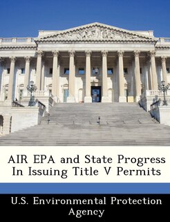 Front cover_Air Epa And State Progress In Issuing Title V Permits