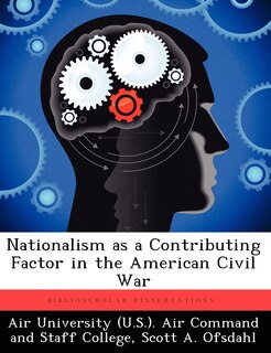 Front cover_Nationalism As A Contributing Factor In The American Civil War