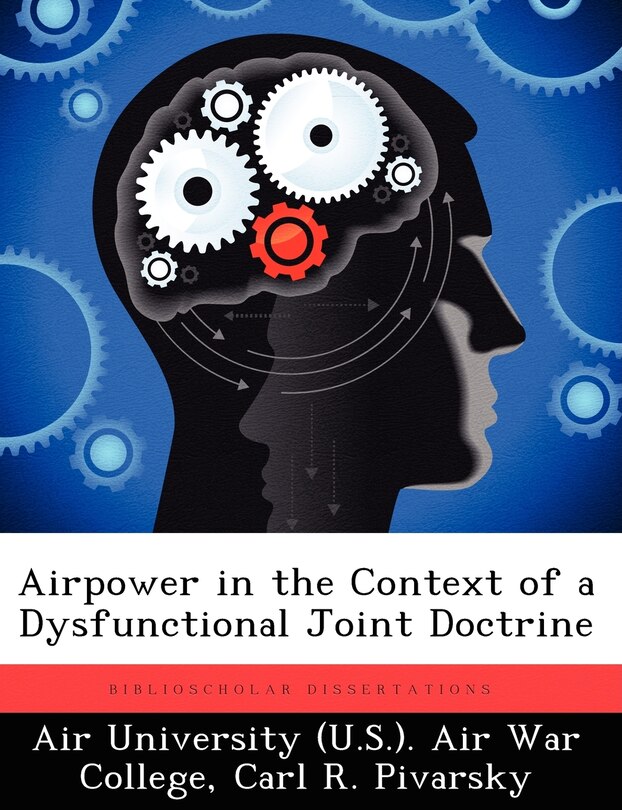 Front cover_Airpower In The Context Of A Dysfunctional Joint Doctrine