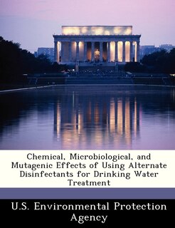 Couverture_Chemical, Microbiological, And Mutagenic Effects Of Using Alternate Disinfectants For Drinking Water Treatment