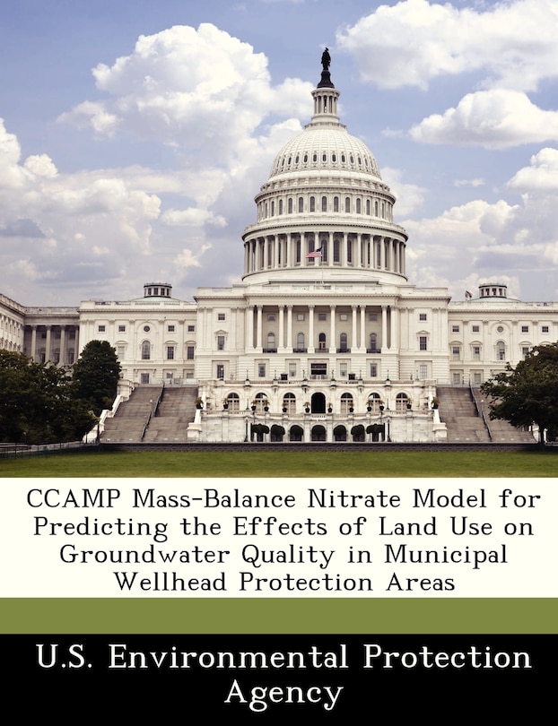 Front cover_Ccamp Mass-balance Nitrate Model For Predicting The Effects Of Land Use On Groundwater Quality In Municipal Wellhead Protection Areas
