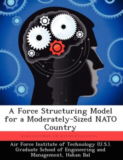 Front cover_A Force Structuring Model For A Moderately-sized Nato Country