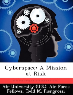 Cyberspace: A Mission At Risk