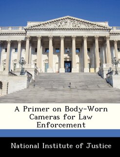 Front cover_A Primer On Body-worn Cameras For Law Enforcement