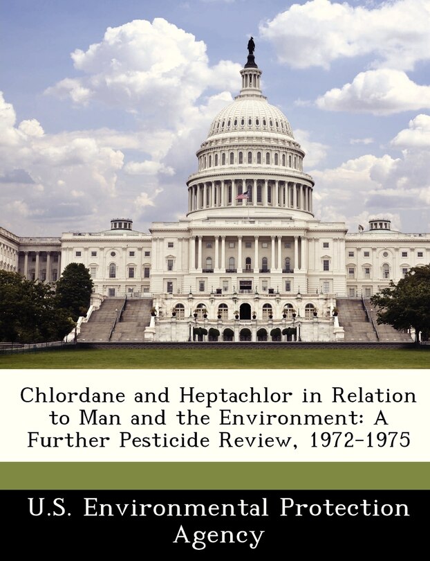 Front cover_Chlordane And Heptachlor In Relation To Man And The Environment