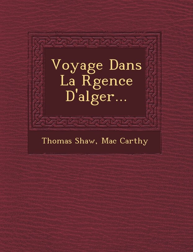 Couverture_Voyage Dans La R Gence D'Alger...