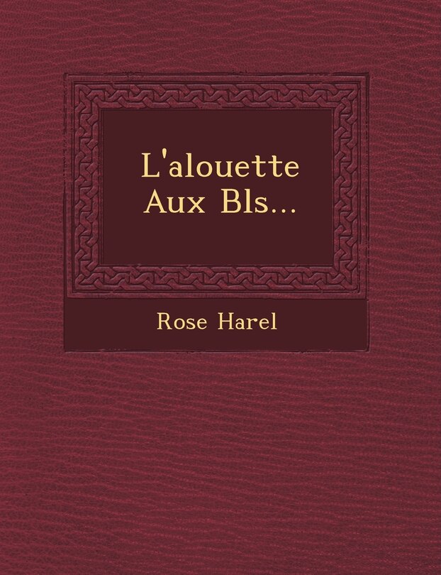 Front cover_L'Alouette Aux Bl S...