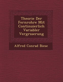 Couverture_Theorie Der Fernrohre Mit Continuierlich Variabler Vergr Sserung