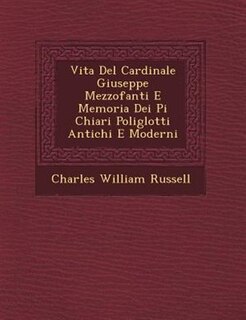 Couverture_Vita Del Cardinale Giuseppe Mezzofanti E Memoria Dei Pi? Chiari Poliglotti Antichi E Moderni