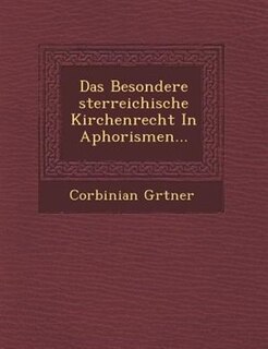 Front cover_Das Besondere Sterreichische Kirchenrecht in Aphorismen...