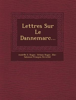 Lettres Sur Le Dannemarc...