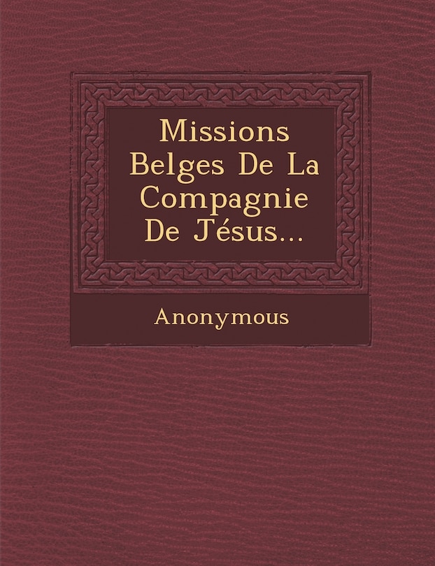 Couverture_Missions Belges de La Compagnie de Jesus...