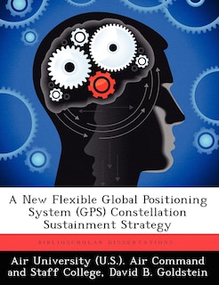 A New Flexible Global Positioning System (gps) Constellation Sustainment Strategy