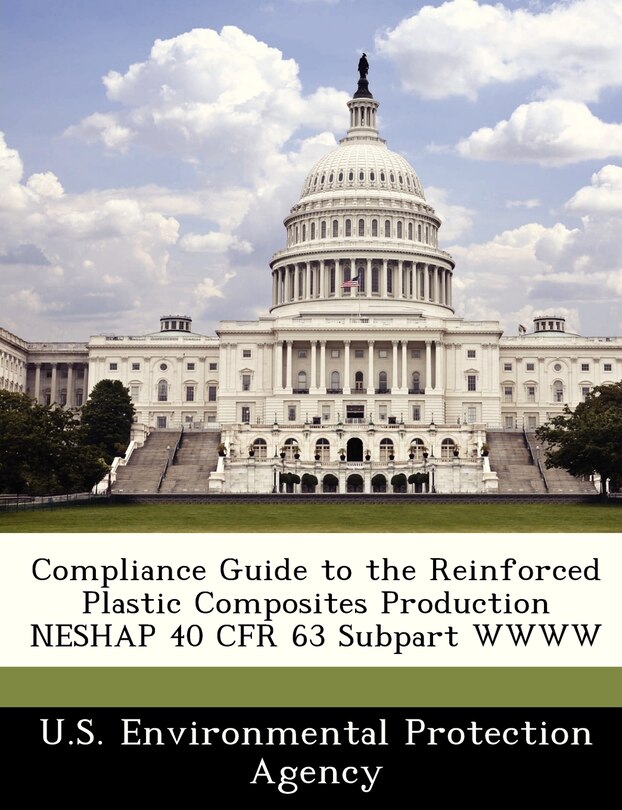 Front cover_Compliance Guide To The Reinforced Plastic Composites Production Neshap 40 Cfr 63 Subpart Wwww