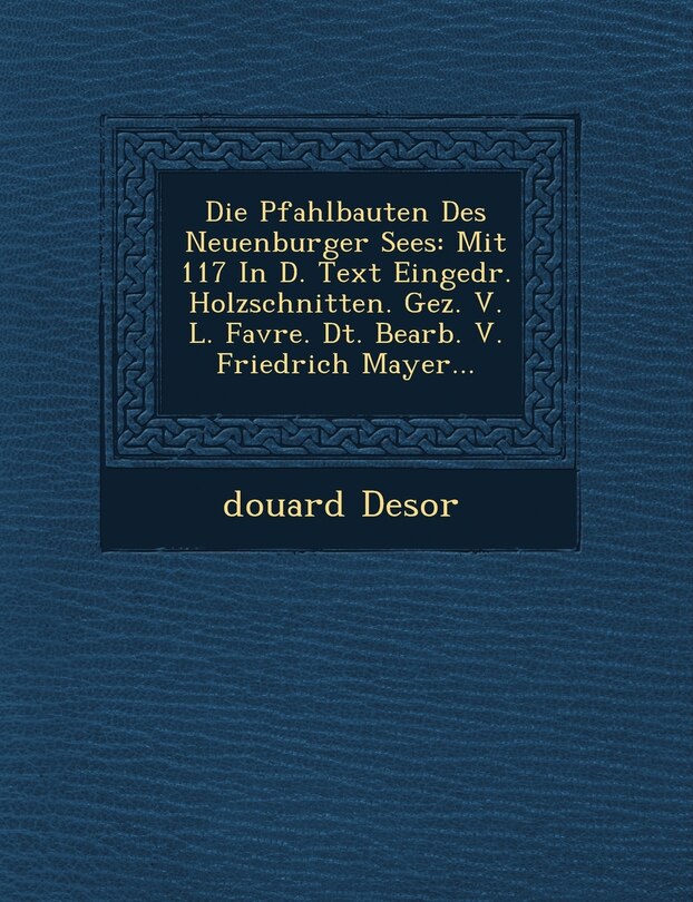 Couverture_Die Pfahlbauten Des Neuenburger Sees