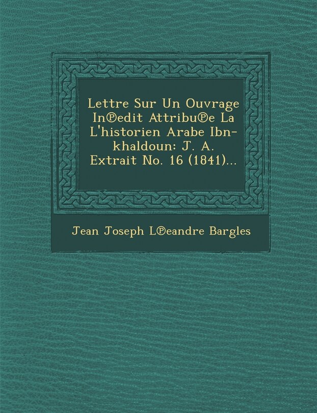Front cover_Lettre Sur Un Ouvrage in Edit Attribu E La L'Historien Arabe Ibn-Khaldoun
