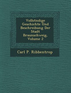 Front cover_Vollst Ndige Geschichte Und Beschreibung Der Stadt Braunschweig, Volume 2