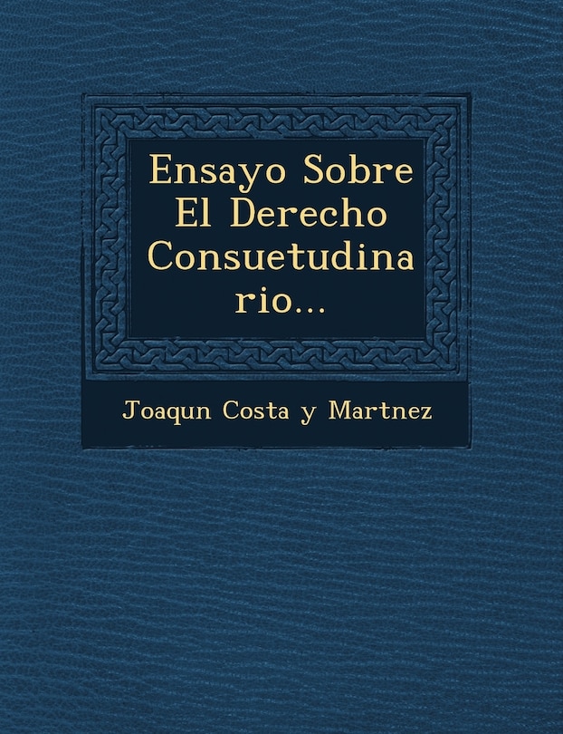 Front cover_Ensayo Sobre El Derecho Consuetudinario...