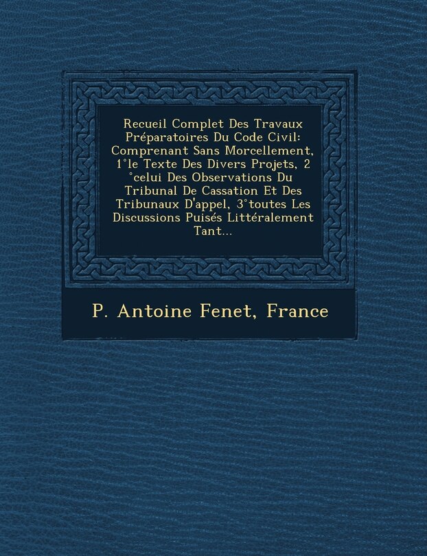 Couverture_Recueil Complet Des Travaux Preparatoires Du Code Civil