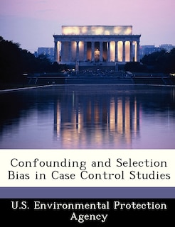 Confounding And Selection Bias In Case Control Studies