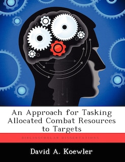 Couverture_An Approach For Tasking Allocated Combat Resources To Targets