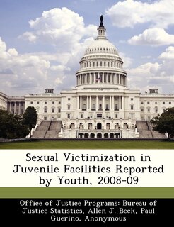Front cover_Sexual Victimization In Juvenile Facilities Reported By Youth, 2008-09