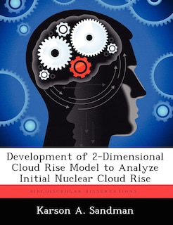 Couverture_Development Of 2-dimensional Cloud Rise Model To Analyze Initial Nuclear Cloud Rise