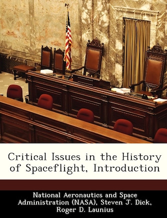 Critical Issues In The History Of Spaceflight, Introduction