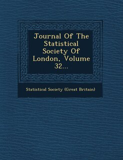 Front cover_Journal Of The Statistical Society Of London, Volume 32...