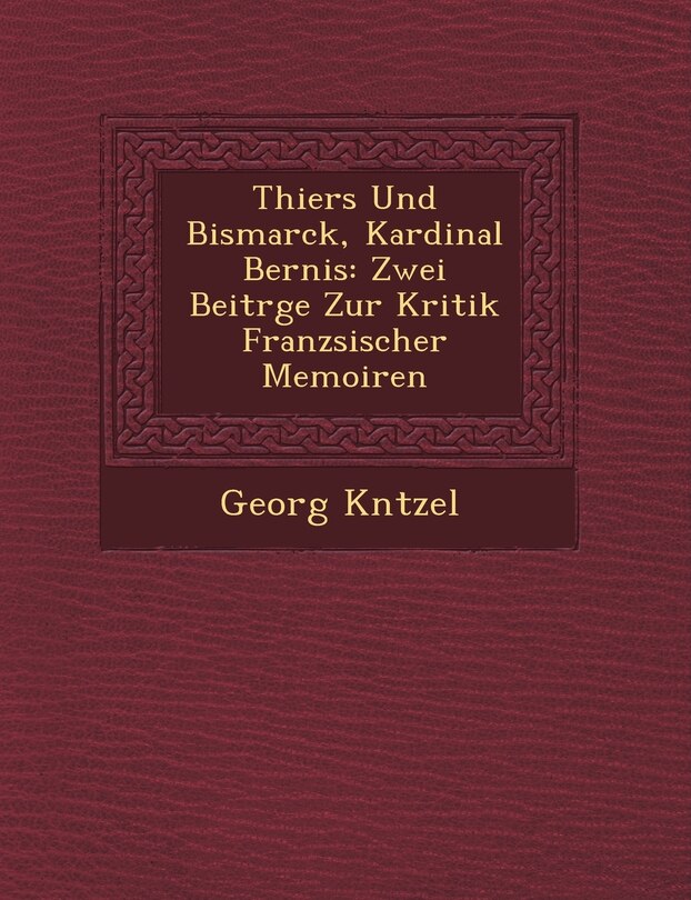 Front cover_Thiers Und Bismarck, Kardinal Bernis