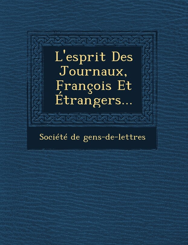 Front cover_L'Esprit Des Journaux, Francois Et Etrangers...