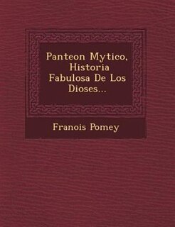 Couverture_Panteon Mytico, ? Historia Fabulosa De Los Dioses...