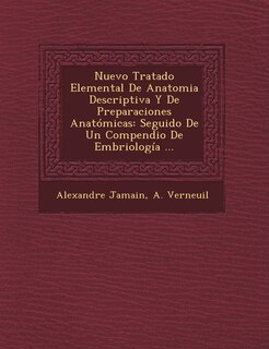 Couverture_Nuevo Tratado Elemental De Anatomia Descriptiva Y De Preparaciones Anatómicas