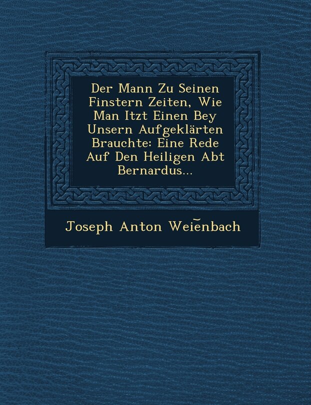 Couverture_Der Mann Zu Seinen Finstern Zeiten, Wie Man Itzt Einen Bey Unsern Aufgeklarten Brauchte