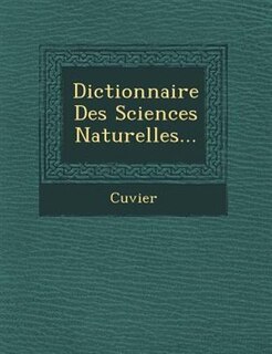 Dictionnaire Des Sciences Naturelles...