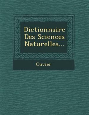 Dictionnaire Des Sciences Naturelles...