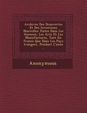Front cover_Archives Des D?couvertes Et Des Inventions Nouvelles
