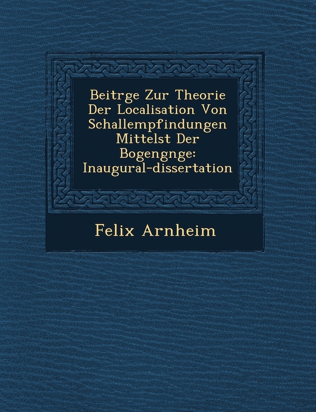 Front cover_Beitr�ge Zur Theorie Der Localisation Von Schallempfindungen Mittelst Der Bogeng�nge