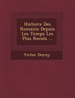 Front cover_Histoire Des Romains Depuis Les Temps Les Plus Recul�s ...