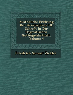 Couverture_Ausf�hrliche Erkl�rung Der Beweisspr�che Hl. Schrift In Der Dogmatischen Gottesgelahrtheit, Volume 4